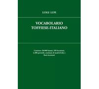 Vocabolario Toffiese-Italiano di Luigi Lupi, 2023, Youcanprint
