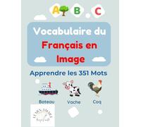 Vocabulaire du Français en Image: Apprendre les 351 Mots