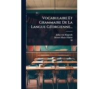 Vocabulaire Et Grammaire De La Langue GÃ(c)orgienne...