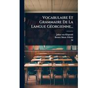 Vocabulaire Et Grammaire De La Langue GÃ(c)orgienne...