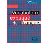 Vocabulaire expliqué du français. Livre: Niveau intermédiaire
