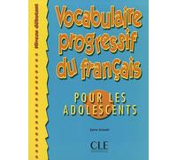 Vocabulaire progressif du francais pour les adolescents. Per le Scuole superiori: Livre debutant