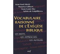Vocabulaire raisonné de l'exégèse biblique: Les mots, les approches, les auteurs
