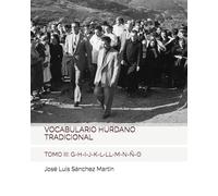 VOCABULARIO HURDANO TRADICIONAL: TOMO III: G-H-I-J-K-L-LL-M-N-Ñ-O
