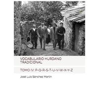 VOCABULARIO HURDANO TRADICIONAL: TOMO IV: P-Q-R-S-T-U-V-W-X-Y-Z