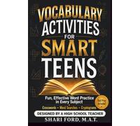 Vocabulary Activities for Smart Teens: Fun, Effective Word Practice in Every Subject, Designed by a High School Teacher, Gift for Teens, Test Prep