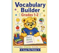 Vocabulary Builder Workbook for Kids Grades 1-2: 120 Essential Words with Definitions, Example Sentences, Fill-in-the-Blank Activities and Draw and Write Practice | Grades 1-2