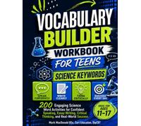 VOCABULARY BUILDER WORKBOOK FOR TEENS ~ over 200 Engaging Academic Word Activities: for Confident Speaking, Essay Writing, Critical Thinking, and ... Success. ~ SCIENCE KEYWORDS ~ Back to School.