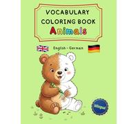 Vocabulary Coloring Book Animals - English / German (bilingual): Learn English/German Animals & First Words - Bilingual Activity Book Ages 4-8