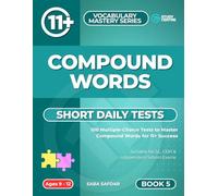 Vocabulary Daily Tests: Compound Words: 100 Daily Multiple-Choice Tests to Master Compound Words for 11+ Success: 7