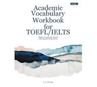 Vocabulary for Academic English: Master 120 Essential Academic Words with Science-Based Study Methods: Collocations, Visual Memory, and Self-Paced Review for TOEFL IELTS Prep