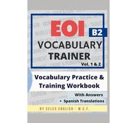 VOCABULARY FOR EOI B2 WORKBOOK: ACTIVITIES TO HELP YOU PRACTISE AND REMEMBER NEW VOCABULARY FOR YOUR EXAM
