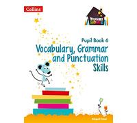 Vocabulary, Grammar and Punctuation Skills Pupil Book 6
