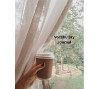 Vocabulary Journal: Inspire, Create and Write - Your Daily Notebook to Track Words, Definitions, and Example