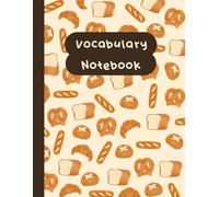 Vocabulary notebook - A-Z large simple 3 columns vocabulary journal with alphabetical tabs: Bread pattern cover - 8.5 x11 notebook word study book