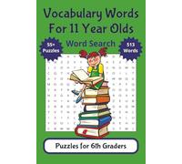 Vocabulary Words for 11 Year Olds Word Search Puzzles for 6th Graders: Large Print Vocabulary Builder Workbook & Games Notebook for Children | 114 ... Activity for Raising Smart Confident Kids