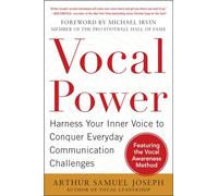 Vocal Power: Harness Your Inner Voice to Conquer Everyday Communication Challenges, with a foreword by Michael Irvin