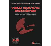 Vocal training experience. Guida all'arte della voce