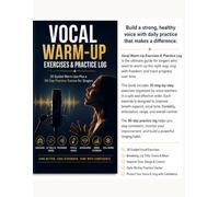 VOCAL WARM UP EXERCISES PRACTICE LOG: Selection of vocal warm up exercises for singers