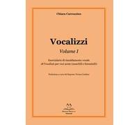 Vocalizzi. Con CD-Audio. Vol. 1: Eserciziario di riscaldamento vocale. 18 vocalizzi per voci acute (maschili e femminili)