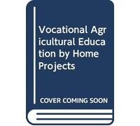 Vocational Agricultural Education by Home Projects