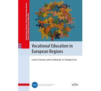 Vocational Education in European Regions: Lower Saxony and Lombardy in Comparison