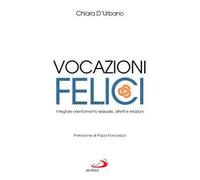 Vocazioni felici. Integrare orientamento sessuale, affetti e relazioni