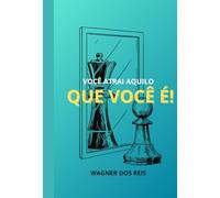 VOCÊ ATRAI AQUILO QUE VOCÊ É!