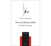 Voce di silenzio sottile. Sei studi su Levinas