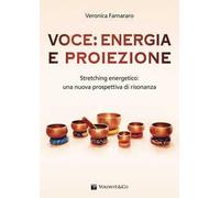 Voce: energia e proiezione. Stretching energetico: una nuova prospettiva di risonanza