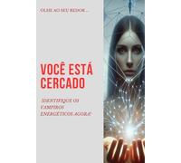 VOCÊ ESTÁ CERCADO: IDENTIFIQUE OS VAMPIROS ENERGÉTICOS AGORA