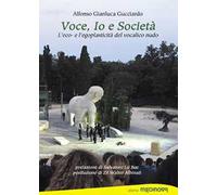 Voce, io e società. L'eco- e l'egoplasticità del vocalico nudo