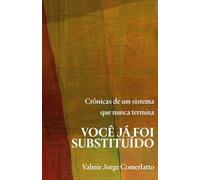 VOCÊ JÁ FOI SUBSTITUÍDO