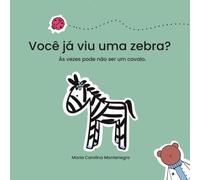Você já viu uma zebra?: Às vezes pode não ser um cavalo.