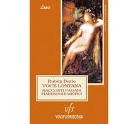 Voce lontana. Racconti pagani, fiabeschi, mistici - [Vocifuoriscena]