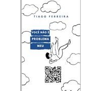 VOCÊ NÃO É PROBLEMA MEU