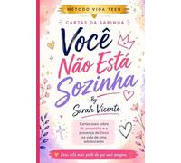 Você não está sozinha: cartas reais sobre fé, propósito e a presença de Deus na vida de uma adolescente