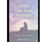 Você não está sozinha: Mensagens para dias difíceis