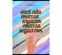 VOCÊ NÃO PRECISA ENGOLIR PRECISA DEGUSTAR