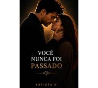 Você Nunca Foi Passado