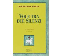 Voce tra due silenzi. La preghiera cristiana