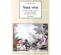 Voce viva. Canzoni, stornelli, proverbi, riti e feste di popolo. La tradiz...