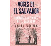 Voces de El Salvador: Cuentos y leyendas del folklore salvadoreño