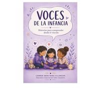 Voces de la infancia: Historias para comprender desde el vínculo