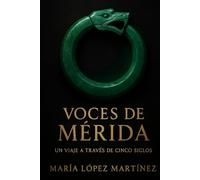 Voces de Mérida: Un Viaje a Través de Cinco Siglos