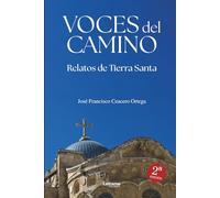 Voces del camino. 2ª Edición: Relatos de Tierra Santa: 01
