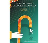 Voces del Camino de la Cruz de Caravaca: Parte I: Traditio
