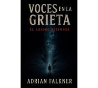 Voces en la grieta.: El abismo responde.