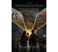 Voces en la Tormenta: Volumen 8 de Los Testigos del Tiempo