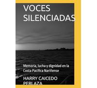 VOCES SILENCIADAS: Memoria, lucha y dignidad en la Costa Pacifica Nariñense